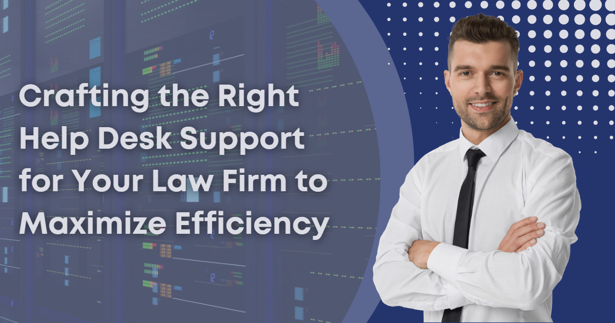 ERGOS Blog Crafting the Right Help Desk Support for Your Law firm to Maximize Efficiency