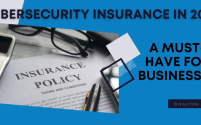 Cybersecurity Insurance in 2023: A Must-Have for Businesses