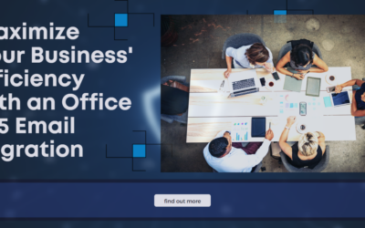 Maximize Your Business’s Efficiency with Office 365 Email Migration