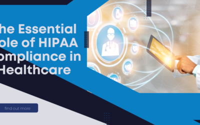The Essential Role of HIPAA Compliance in Healthcare